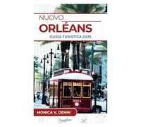 GUIDA TURISTICA DI NEW ORLEANS 2025: Un viaggio attraverso piantagioni storiche, corse in tram e cultura dei festival