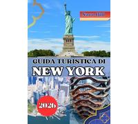 GUIDA TURISTICA DI NEW YORK 2026: Dalle luci di Broadway alle notti di Brooklyn: la mappa di un abitante del posto per scoprire la vera New York