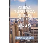 GUIDA TURISTICA DI NEW YORK 2026: "Grattacieli, vita di strada e la città che non dorme mai"