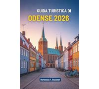 GUIDA TURISTICA DI ODENSE 2026: Un viaggio nel cuore della città da fiaba della Danimarca