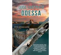 GUIDA TURISTICA DI ODESSA 2026: Scopri tesori nascosti, cultura locale ed esperienze indimenticabili a Odessa: il compagno di viaggio ideale per buongustai, amanti della storia e amanti dell'avventura