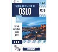 GUIDA TURISTICA DI OSLO 2026: Dove il silenzio veste di lana e le strade ricordano la neve