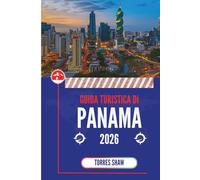 GUIDA TURISTICA DI PANAMA 2026: Dove i canali incontrano la foresta pluviale: esperienze fuori dalla mappa che ti restano impresse
