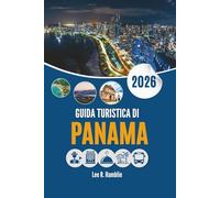 GUIDA TURISTICA DI PANAMA 2026: Uno sguardo dal basso a paesaggi, città e vita quotidiana