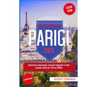 Guida turistica di Parigi 2025: Gemme nascoste, musei segreti e vita locale oltre la Torre Eiffel
