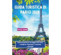Guida turistica di Parigi 2026: Itinerario facile per un viaggio senza stress, consigli per risparmiare e attrazioni principali