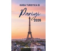 GUIDA TURISTICA DI Parigi 2026: Viaggi attraverso il fascino senza tempo della Francia