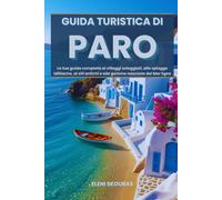 Guida turistica di Paro: La tua guida completa ai villaggi soleggiati, alle spiagge idilliache, ai siti antichi e alle gemme nascoste del Mar Egeo