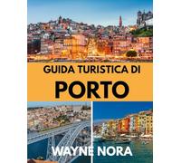 GUIDA TURISTICA DI PORTO 2025: Il periodo migliore per visitare, i posti migliori da esplorare e tutto ciò che devi sapere prima di partire