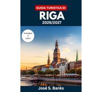 GUIDA TURISTICA DI RIGA 2026/2027: Esplora la capitale storica della Lettonia: i monumenti del centro storico, la cucina baltica, le escursioni giornaliere lungo la costa e la cultura locale.
