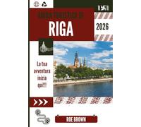 GUIDA TURISTICA DI RIGA 2026: Una guida moderna alla capitale lettone della cultura, del fascino e dell'Art Nouveau.