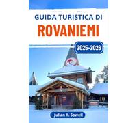 Guida turistica di Rovaniemi 2025-2026: Un viaggio avvincente attraverso le meraviglie invernali, la cultura, la fauna selvatica e la magia dell'aurora boreale della Finlandia