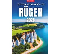 GUIDA TURISTICA DI RÜGEN 2025: Una guida privilegiata alla bellezza baltica e alle tradizioni locali