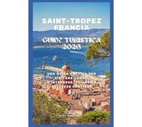 Guida turistica di Saint-Tropez, Francia, 2026: Una guida pratica per visitare luoghi d'interesse, spiagge e bellezze costiere