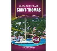 Guida turistica di San Tommaso 2026: Scopri le principali attrazioni, le spiagge, la cucina locale e le gemme nascoste delle Isole Vergini americane