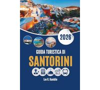GUIDA TURISTICA DI SANTORINI 2026: Comprendere il luogo oltre la vista