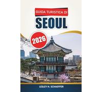 Guida turistica di Seoul 2026: Esplora la capitale della Corea del Sud attraverso la cultura locale, i mercati alimentari, i palazzi, le vie dello shopping e le esperienze di gite di un giorno