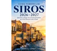 Guida turistica di Siros 2026-2027: Quartieri, spiagge ed escursioni giornaliere per il tuo itinerario nelle Cicladi