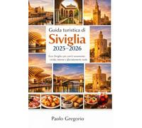 Guida turistica di Siviglia 2025-2026: Ecco Siviglia così com'è veramente: vivida, intensa e sfacciatamente reale.