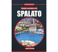 Guida turistica di Spalato 2026: Esplora siti storici, spiagge meravigliose, ristoranti locali, attrazioni imperdibili e cultura autentica nella città costiera della Croazia