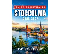 Guida Turistica di Stoccolma 2026-2027: Pianifica itinerari tra Gamla Stan, Djurgården e Södermalm con traghetti per l’arcipelago, scelta dei musei, cultura della fika e consigli sui trasporti