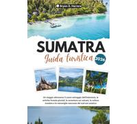 Guida turistica di Sumatra 2026: Un viaggio attraverso il cuore selvaggio dell'Indonesia, le foreste pluviali, le avventure sui vulcani, la cultura insulare e le meraviglie nascoste del sud-est.