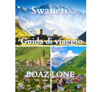 Guida turistica di Svaneti 2025: Una guida chiara per itinerari senza intoppi, come evitare le trappole per turisti, come gestire i costi di viaggio e come esplorare Svaneti in tutta sicurezza