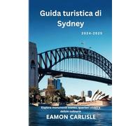 Guida turistica di Sydney 2024-2025: Esplora monumenti iconici, quartieri vivaci e delizie culinarie