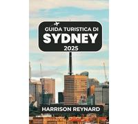 Guida turistica di Sydney 2025: Esplora avventure urbane, gite di un giorno e monumenti culturali in tutta sicurezza