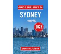 Guida turistica di Sydney 2025: Scopri monumenti iconici, meraviglie costiere e avventure urbane nel gioiello della corona australiana