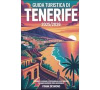 GUIDA TURISTICA DI TENERIFE 2025/2026: Consigli di viaggio, i posti migliori dove Visita e gemme nascoste per un Viaggio incredibile