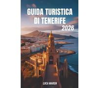 GUIDA TURISTICA DI TENERIFE 2026: Alla scoperta dell'isola dove le montagne toccano il mare