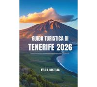 GUIDA TURISTICA DI TENERIFE 2026: Scopri il fascino delle Isole Canarie in Spagna