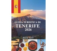 GUIDA TURISTICA DI TENERIFE 2026: Svelare l'anima delle Canarie