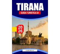 GUIDA TURISTICA DI TIRANA 2026: Scopri la ricca storia, il fascino artistico e la vivace energia urbana di Tirana