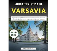Guida Turistica Di Varsavia 2025-2026: Esplora la capitale della Polonia con consigli da esperti, tesori nascosti, cibo locale, gite di un giorno e luoghi imperdibili per ogni viaggiatore