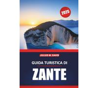 Guida turistica di Zante 2025: Pianificazione completa del viaggio, principali attrazioni, cultura locale, spiagge e consigli utili per esplorare l'isola greca