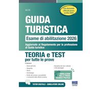 Guida turistica - Esame Abilitazione 2026. Teoria e Test per tutte le prove