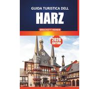 Guida Turistica Harz 2026: Esplora sentieri panoramici, città storiche, cultura locale e meraviglie naturali nelle maestose montagne della Germania