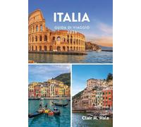 GUIDA TURISTICA Italia 2026: Scopri la magia dell'Italia con i consigli degli esperti su città iconiche, tesori nascosti, avventure culinarie ed esperienze culturali per il viaggio perfetto del 2026