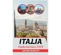 Guida turistica Italia 2026: Vedi di più, spendi meno, assapora tutto - dalle antiche meraviglie alle emozioni olimpiche