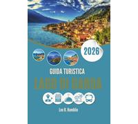 GUIDA TURISTICA LAGO DI GARDA 2026: Dove l'aria alpina incontra le coste soleggiate