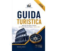 Guida Turistica - Manuale Tascabile per la Prova Orale e Tecnico-Pratica: Sintesi Operativa con Simulazioni, Frasi B2 e Checklist