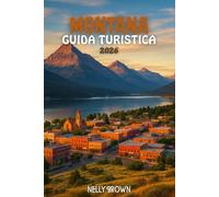 Guida Turistica Montana 2026: Dalle vette dei ghiacciai alle meraviglie di Yellowstone, 20 luoghi indimenticabili da non perdere in Montana (include una mappa)