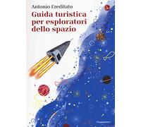 Guida turistica per esploratori dello spazio