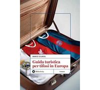 Guida turistica per tifosi in Europa