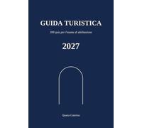GUIDA TURISTICA - QUIZ: 399 quiz per l'esame di abilitazione 2027