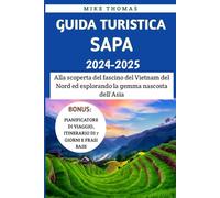 Guida Turistica Sapa 2024-2025: Alla scoperta del fascino del Vietnam del Nord ed esplorando la gemma nascosta dell'Asia