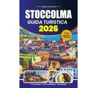 GUIDA TURISTICA STOCCOLMA 2026: Esplora quartieri storici, traghetti panoramici, cultura locale, gemme nascoste e consigli essenziali per i viaggi