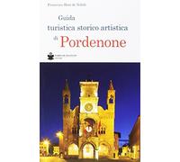 Guida turistica storico artistica di Pordenone